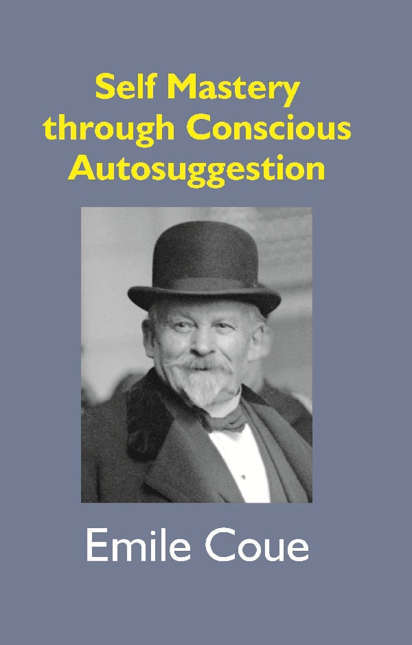 Self Mastery Through Conscious Autosuggestion - Gyan Books | Grocsy