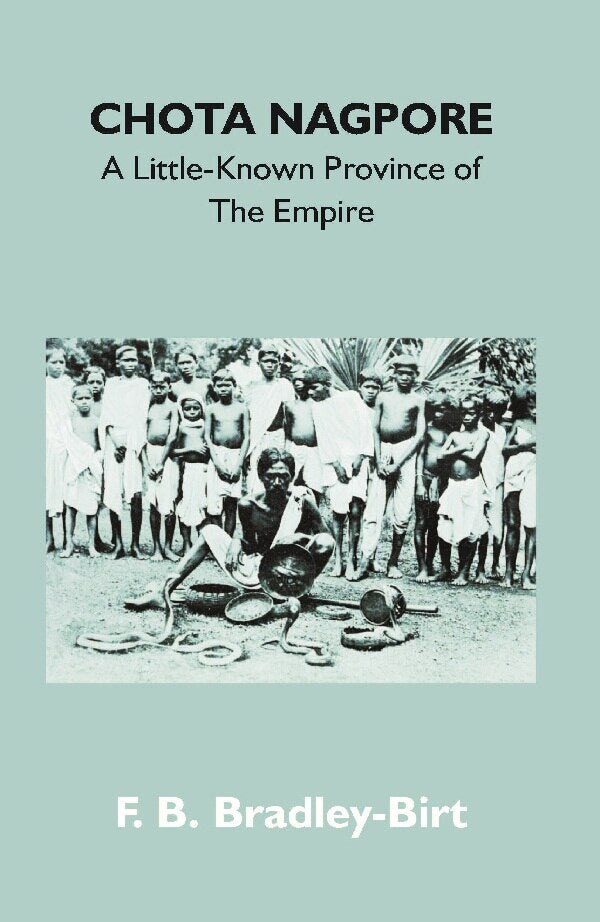 Chota Nagpore: a Little-Known Province of the Empire - Gyan Books | Grocsy