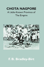 Chota Nagpore: a Little-Known Province of the Empire - Gyan Books | Grocsy