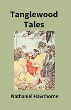 Tanglewood Tales For Girls and Boys: Being a Second Wonder-Book - Gyan Books | Grocsy