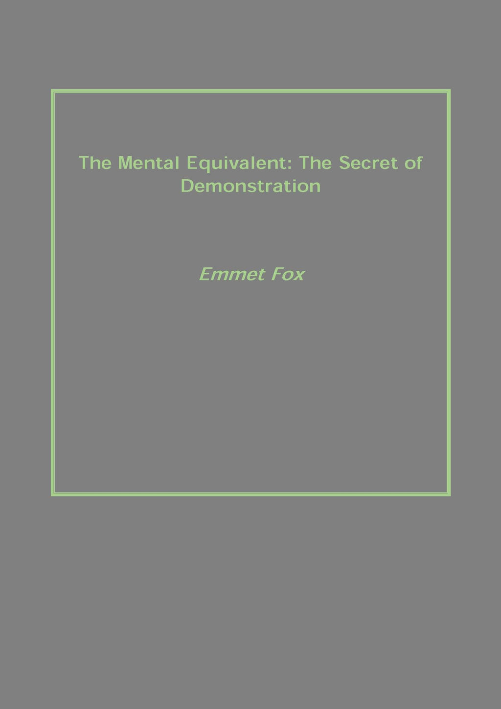 The Mental Equivalent: the Secret of Demonstration - Gyan Books | Grocsy