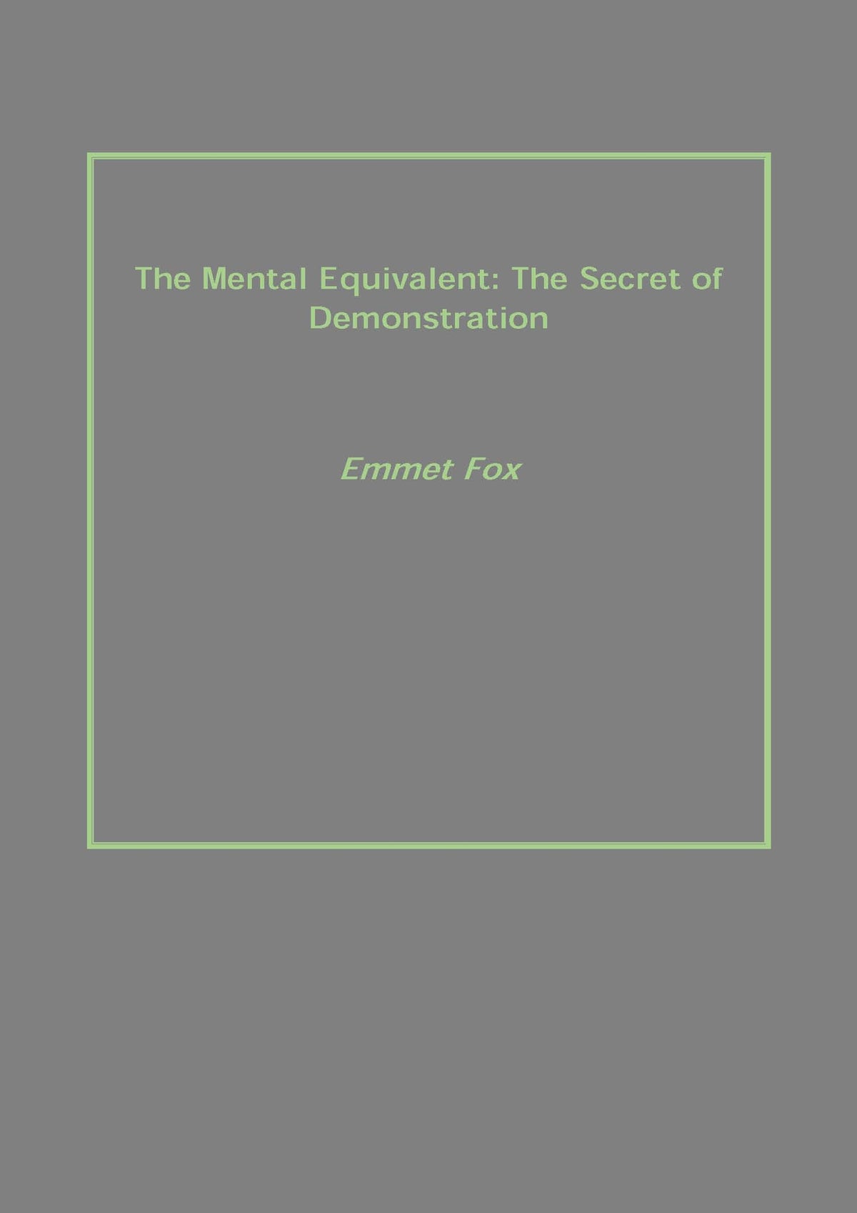 The Mental Equivalent: the Secret of Demonstration - Gyan Books | Grocsy