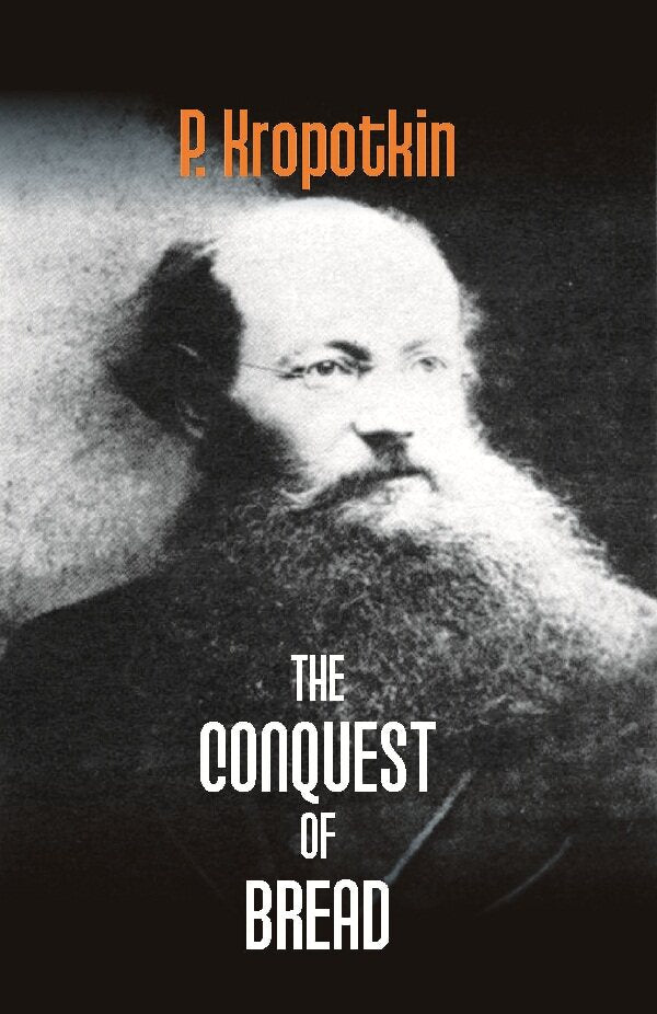 The Conquest of Bread - Gyan Books | Grocsy