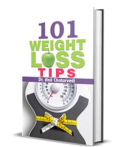 101 Weight Loss Tips: Practical Strategies For Losing Weight And Living Healthier (How To Lose Weight Naturally With Smart, Healthy Weight Loss Tips—The Weight Loss Success Guide)-Dr. Anil Chaturvedi | Grocsy