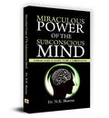 Miraculous Power Of The Subconscious Mind: Unlock The Power Of Your Conscious And Subconscious Mind To Achieve Your Goals, Improve Health-Dr. N.K. Sharma | Grocsy