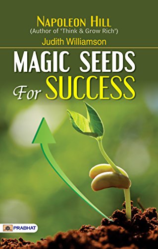 Magic Seeds For Success—Reflections On Personal Growth By Napoleon Hill, Author Of Think & Grow Rich-Napoleon Hill
& Judith Williamson | Grocsy