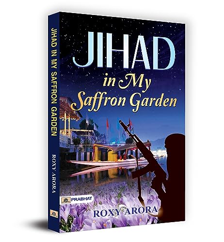 Jihad In My Saffron Garden— A Personal Account Of Living In Conflict Zones-Roxy Arora | Grocsy