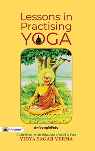 Lessons In Practising Yoga: A Step-By-Step Guide To Daily Inner Transformation-Vidya Sagar Verma | Grocsy