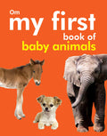 My First Book of Baby Animals - Om Books | Grocsy