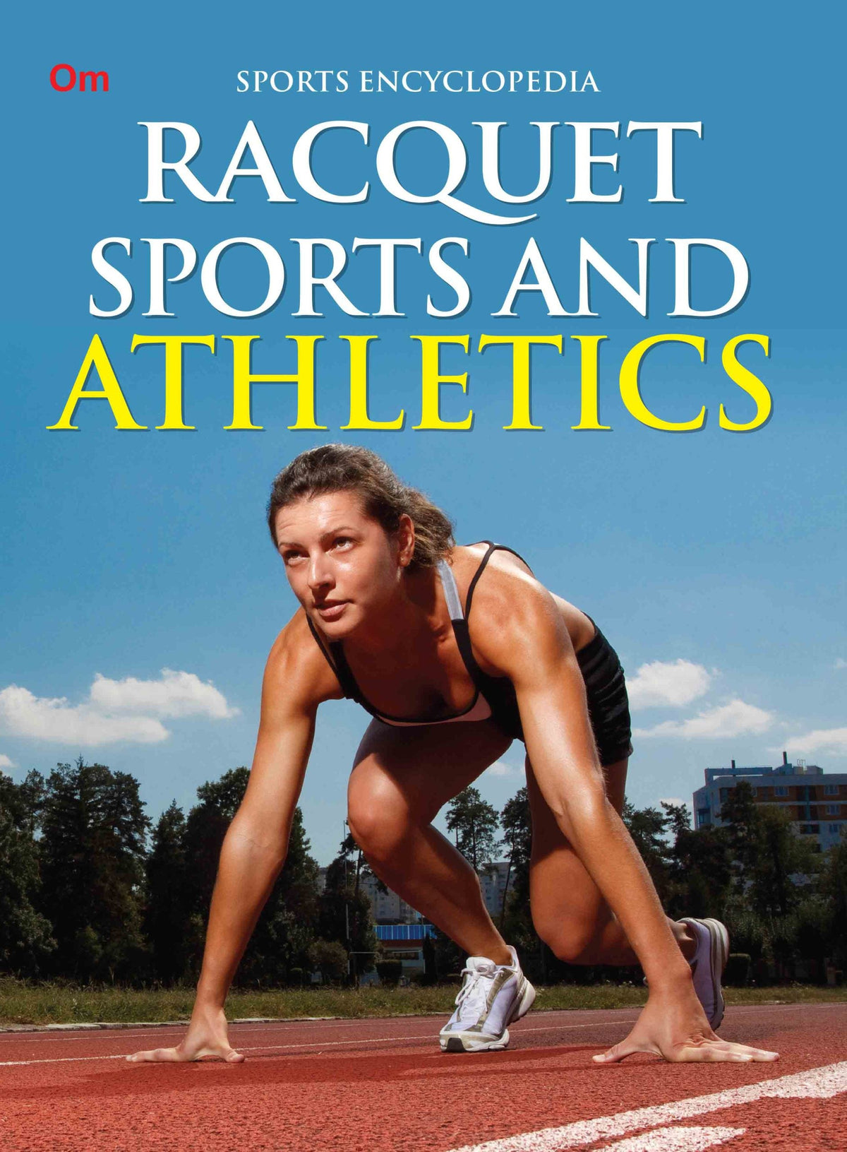 Racquet Sports and Athletics : Sports Encyclopedia - Om Books | Grocsy