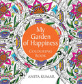My Garden of Happiness : Colouring Book by Anita Kumar - Om Books | Grocsy