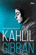 The Selected Works of Kahlil Gibran by Kahlil Gibran - Om Books | Grocsy