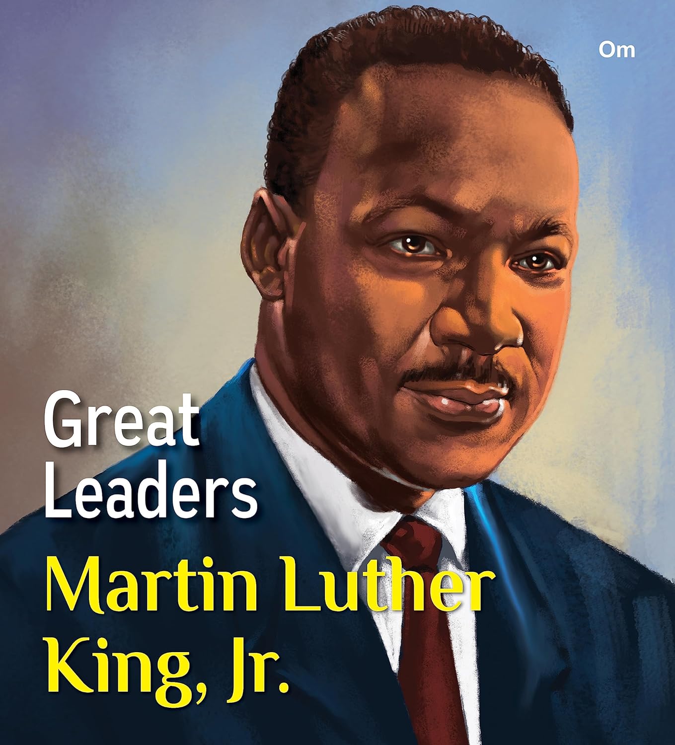 Great Leaders: Martin Luther King, Jr. - Om Books | Grocsy