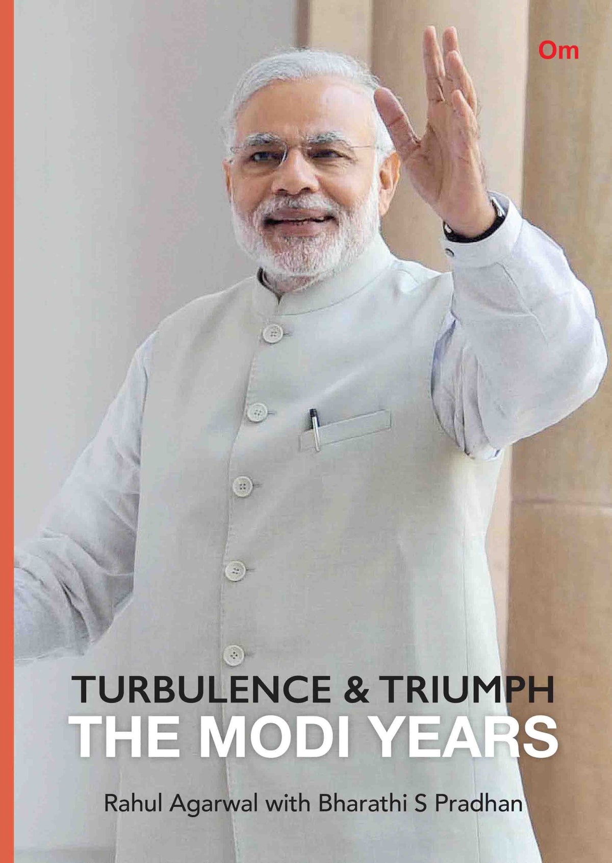 Turbulence & Triumph The Modi Years by Rahul Agarwal & Bharathi S Pradhan - Om Books | Grocsy