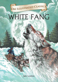 White Fang : Om Illustrated Classics - Om Books | Grocsy