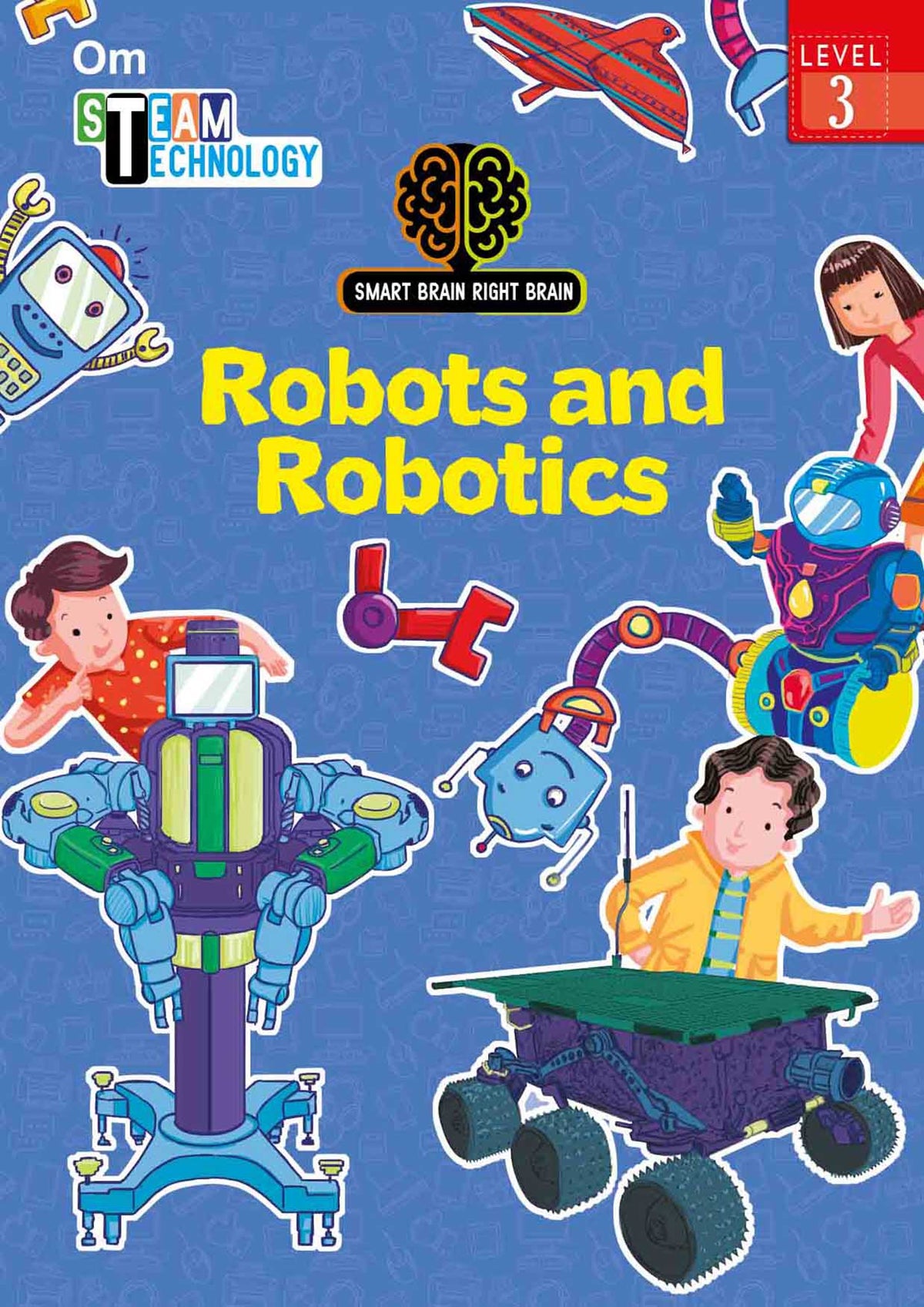 Smart Brain Right Brain Technology Level 3 : Robots and Robotics - Om Books | Grocsy