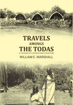 Travels amongs the Todas: or the study of a primitive tribe in South India - Gyan Books | Grocsy