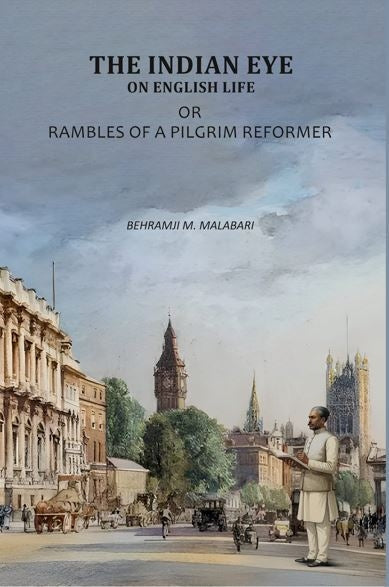 The Indian Eye On English Life: Rambles Of A Pilgrim Reformer - Gyan Books | Grocsy