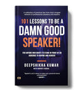 101 Lessons To Be A Damn Good Speaker! (For Anyone Who Wants To Stand In Front Of An Audience To Inspire And Achieve) Mastering The Art Of Clear, Confident, And Impactful Communication-Deepshikha Kumar With Anukriti Bansal | Grocsy