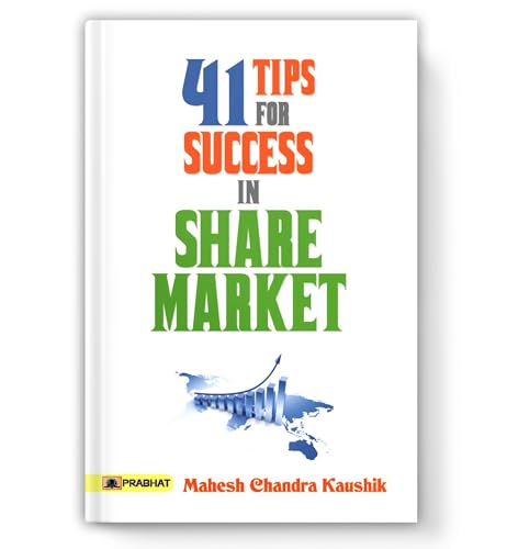 41 Tips For Success In Share Market: Proven Day Trading Secrets, Swing Trading Strategies And Expert Advice To Maximize Profits And Minimize Risk — Mahesh Chandra Kaushik-Mahesh Chandra Kaushik | Grocsy