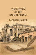 The History of the Bank of Bengal: an epitome of a hundred years of banking in India - Gyan Books | Grocsy
