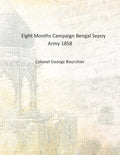 Eight Months Campaign Bengal Sepoy Army - Gyan Books | Grocsy