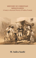 History of Christian Missionaries : A Study in Kurnool District of Andhra Pradesh - Gyan Books | Grocsy