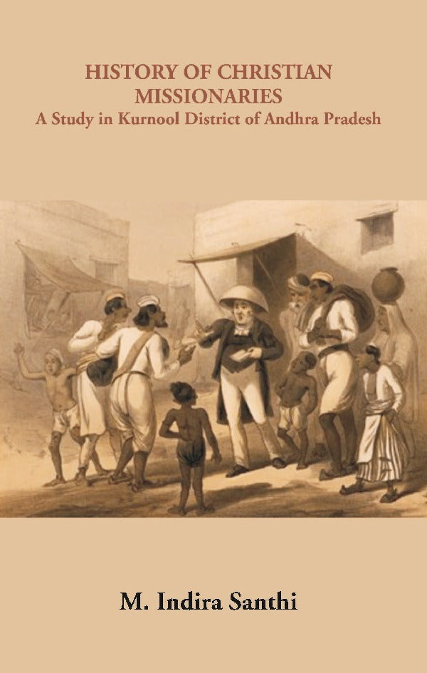 History of Christian Missionaries : A Study in Kurnool District of Andhra Pradesh - Gyan Books | Grocsy