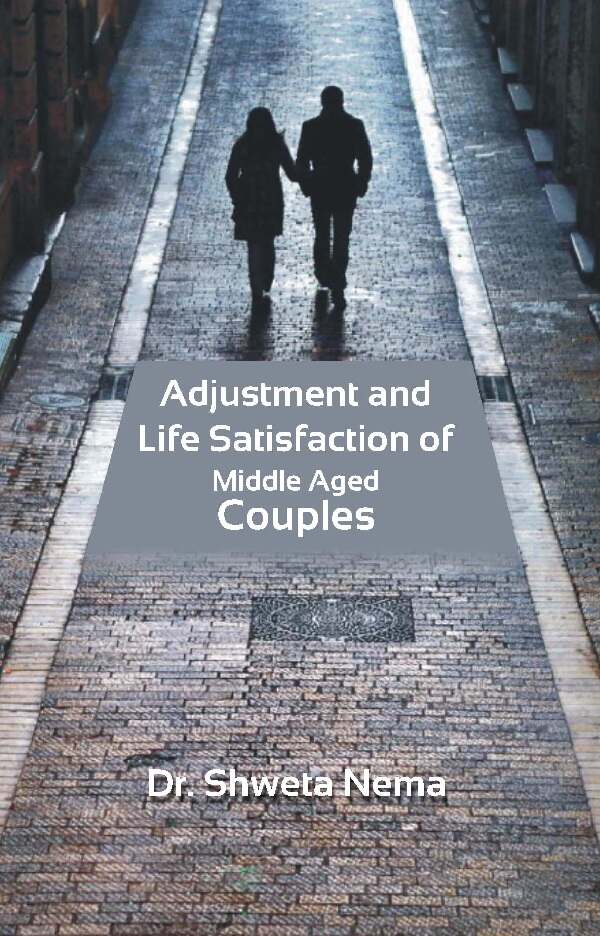 Adjustment and Life Satisfaction of Middle Aged Couples - Gyan Books | Grocsy