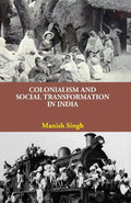 Colonialism and Social Transformation in India - Gyan Books | Grocsy