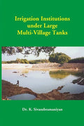 Irrigation Institutions Under Large Multi-Village Tanks - Gyan Books | Grocsy