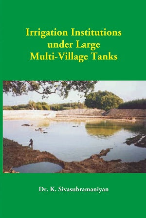 Irrigation Institutions Under Large Multi-Village Tanks - Gyan Books | Grocsy
