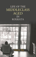 Life of the Middleclass Aged in Kolkata - Gyan Books | Grocsy