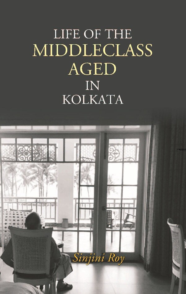 Life of the Middleclass Aged in Kolkata - Gyan Books | Grocsy