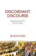Discordant Discourse: Revisiting Assam’s Ethnic Issues - Gyan Books | Grocsy