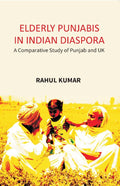 Elderly Punjabis in Indian Diaspora: A Comparative Study of Punjab And UK - Gyan Books | Grocsy