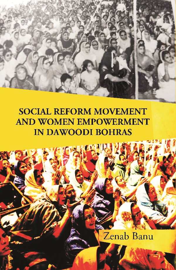Social Reform Movement and Women Empowerment in Dawoodi Bohras - Gyan Books | Grocsy