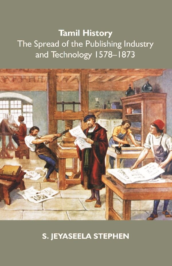 Tamil History: The Spread of the Publishing Industry and Technology 1578 to 1873 - Gyan Books | Grocsy