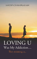 Loving U Was My Addiction But Missing U - Gyan Books | Grocsy