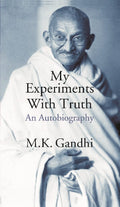 My Experiments With Truth An Autobiography - Gyan Books | Grocsy