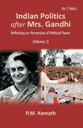 Indian Politics after Mrs Gandhi: Reflecting on Perversion of Political Power Vol. 2nd - Gyan Books | Grocsy