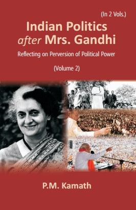 Indian Politics after Mrs Gandhi: Reflecting on Perversion of Political Power Vol. 2nd - Gyan Books | Grocsy