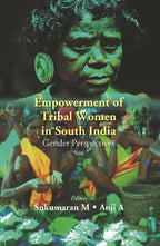 Empowerment of Tribal Women in South India: Gender Perspectives - Gyan Books | Grocsy