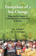 Footprints of a Sea Change : Mapping the Impact of Gulf Migration on Muslims in Kerala - Gyan Books | Grocsy
