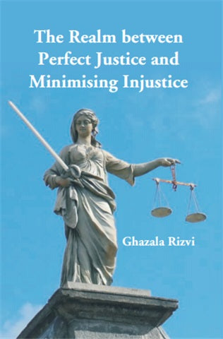 The Realm between Perfect Justice and Minimising Injustice - Gyan Books | Grocsy