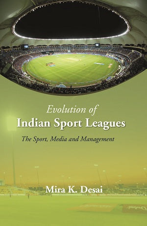 Evolution Of Indian Sport Leagues: The Sport, Media And Management - Gyan Books | Grocsy