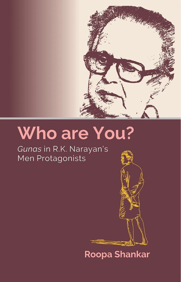 Who are You? Gunas in R.K. Narayan’s Men Protagonists - Gyan Books | Grocsy