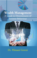 Wealth Management A Guide to Determinants of Investor Behaviour - Gyan Books | Grocsy