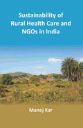 Sustainability of Rural Health Care and NGOs in India - Gyan Books | Grocsy