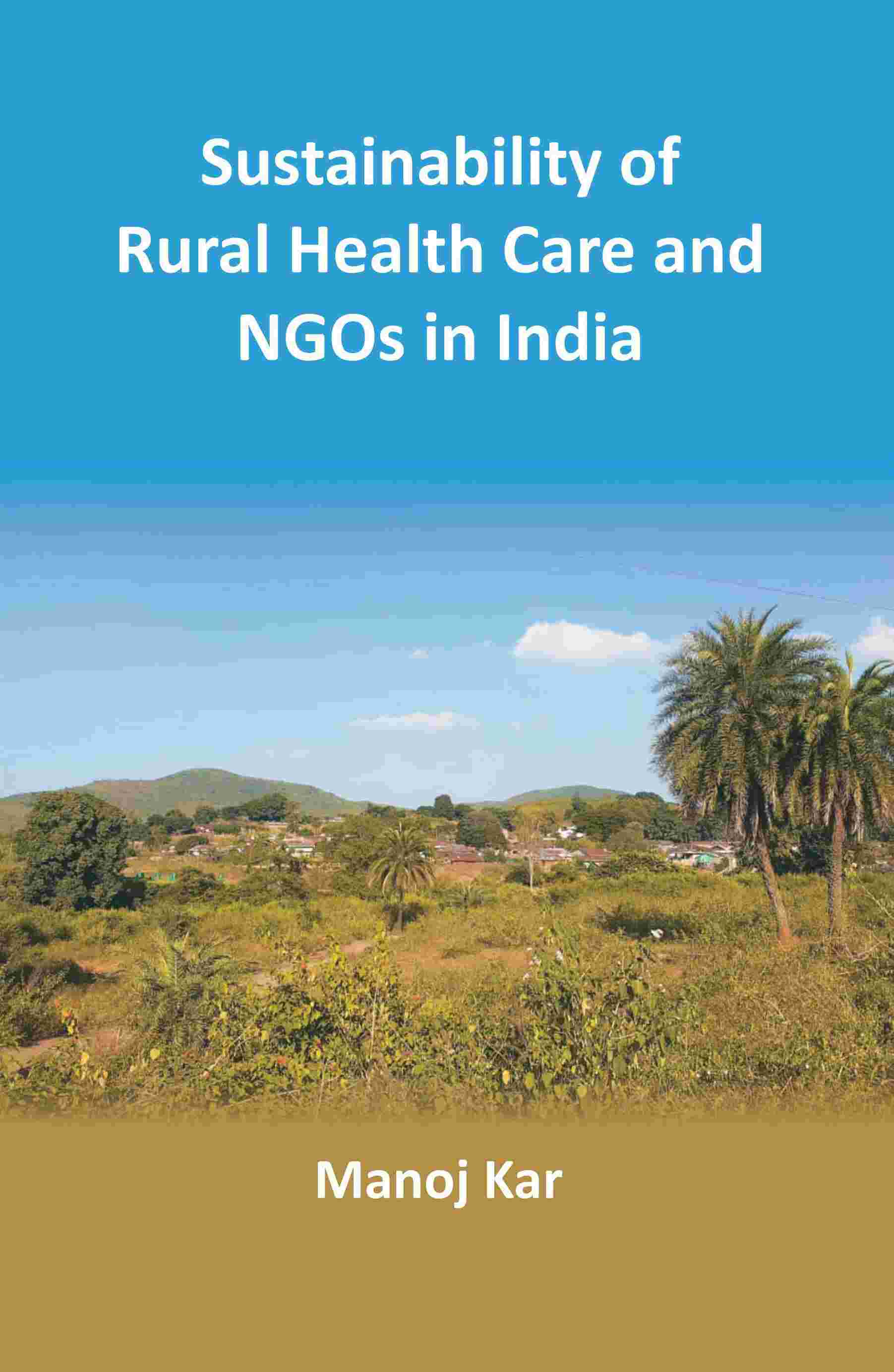 Sustainability of Rural Health Care and NGOs in India - Gyan Books | Grocsy